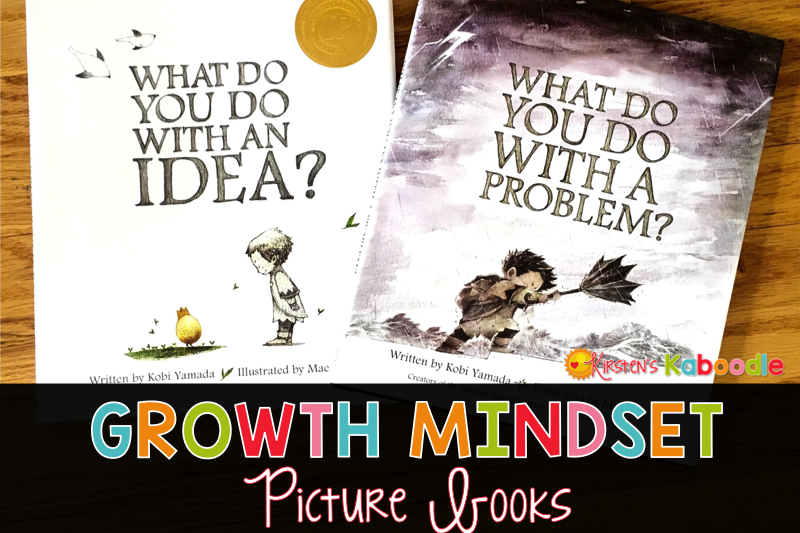 Are you looking for books to help support growth mindset? What Do You Do With a Problem and What Do You Do With an Idea? by Kobi Yamada are perfect to help students understand growth mindset!