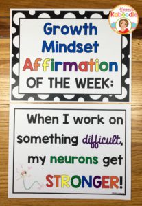 If you want to focus on one growth mindset affirmation each week, you can put it on display in the classroom and discuss the implications behind the affirmation.