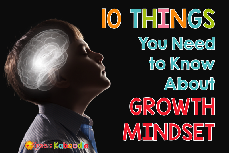 How much do you know about growth mindset for kids? These are 10 things you need to know before you teach growth mindset in your classroom!