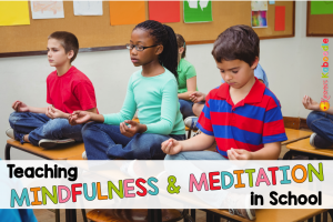 Do you want to teach your students about mindfulness and meditation, but you don't know where to start? Here is a quick guide for implementing a 10 minute each day mindfulness or meditation exercise.