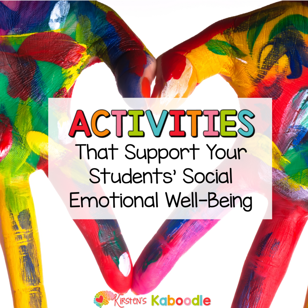 7 Classroom Activities for Social Emotional Learning • Kirsten's Kaboodle